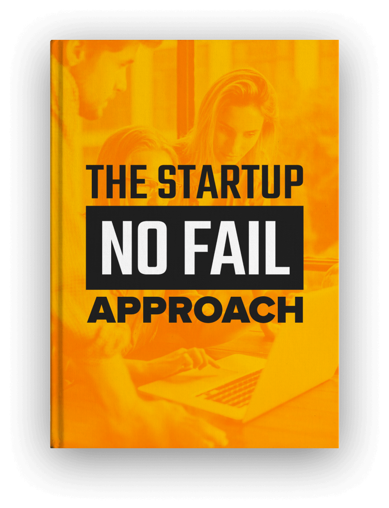 The Startup No Fail Approach